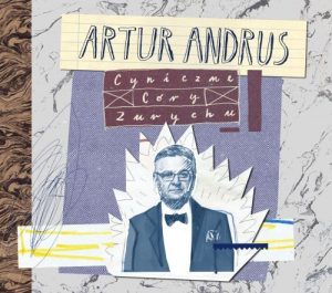 Artur Andrus - Cyniczne córy Zurychu